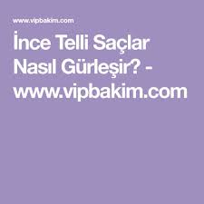 Ince Telli Saclar Nasil Gurlesir Sac Sac Maskeleri Sac Bakimi