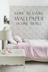 How To Hang Wallpaper Or A Mural On One Wall So Much Better With Age How To Hang Wallpaper Shabby Chic Girl Room Mural Wallpaper