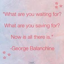 In my ballets, woman is first. Allegro On Twitter Quotes We Love What Are You Waiting For What Are You Saving For Now Is All There Is George Balanchine Http T Co Rorw4fhczs