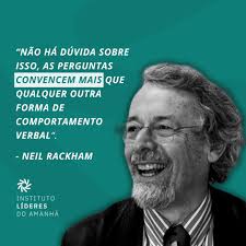 A frase destacada acima está presente na obra de Neil Rackham, “Alcançando  Excelência em Vendas