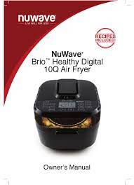 Nuwave brio 37001 6 quart air fryer review top ten reviews. Nuwave Brio Owner S Manual Pdf Download Manualslib
