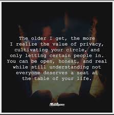 Not Everyone Deserves A Seat At The Table Of Your Life Circle Quotes Life Quotes Real Quotes