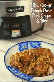 Use prepared soups, soup mix, and ranch dressing mix with onion and grilled kurobuta pork chops with miso saucepork. Crock Pot French Onion Pork Chops And Rice These Old Cookbooks