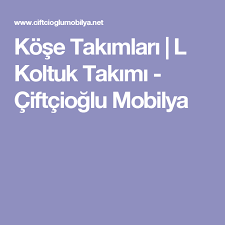 Kose Takimlari L Koltuk Takimi Ciftcioglu Mobilya L Koltuk Koltuklar Mobilya