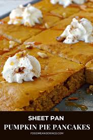 Sheet Pan Pumpkin Pie Pancakes Recipe Pumpkin Recipes Easy Pumpkin Pie Pumpkin Pie