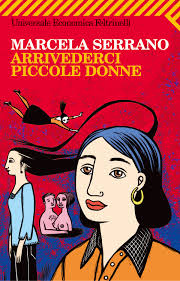 Arrivederci piccole donne di Marcela Serrano. Recensione di Rita Scarpelli