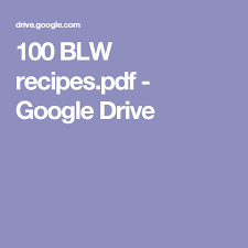 100 Blw Recipes Pdf Google Drive In 2019 Baby Led