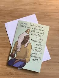 So You Just Gonna Bring Me A Birthday Gift Words Tyler The Creator Birthday Card Etsy In 2020 Meme Birthday Card Tyler The Creator Birthday Cards