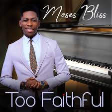 Moses Bliss Is One Of Nigeria S Exceptional And Sensational Gospel Music Artist Releases A Faith Boosting Single Titled Gospel Music Gospel Song Worship Songs