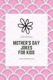 We've got some of our favorite mother's day jokes to make the day fun! Mother S Day Jokes For Kids Laugh With Mom Free Printable Jokes