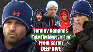 Johnny Bananas "Take The Money & Run" From Sarah Deep Dive