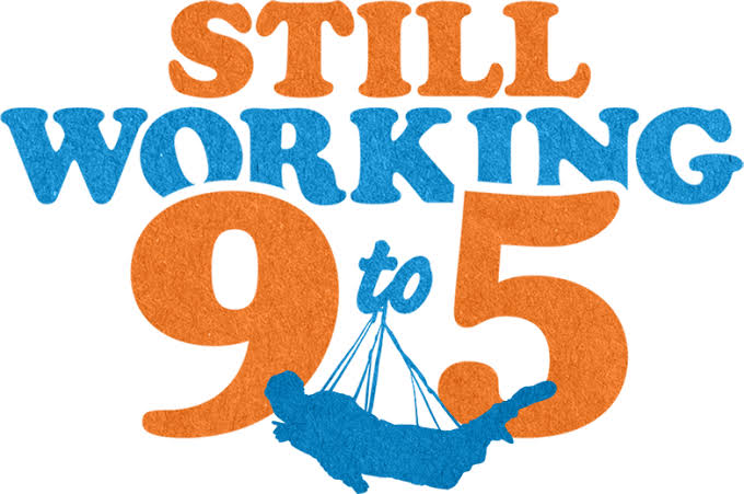 Still Working 9 to 5