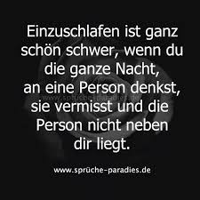 Einzuschlafen Ist Ganz Schon Schwer Wenn Du Die Ganze Nacht An Eine Person Denkst Sie Vermisst Und Die Pers Spruche Romantische Spruche Inspirierende Spruche