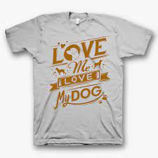 Love Me Love My Dog T Shirts Hoodies Sweatshirts Available Honest Dog Shirts I Love Dogs Dog Tshirt Dog Shirt