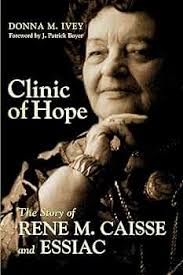 Clinic of Hope: The Story of Rene Caisse and Essiac: Ivey, Donna M., Boyer,  J. Patrick: 9781550025200: Amazon.com: Books