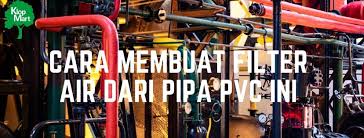 Check spelling or type a new query. Murah Dan Praktis Cara Membuat Filter Air Dari Pipa Pvc Ini Bisa Di Coba
