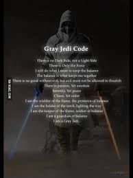 Grey Jedi Code Grey Jedi Gray Jedi Code Star Wars Memes