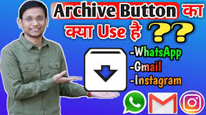 Hindi What Is Archive Gmail Instagram Whatsapp Use Of Archive Button Youtube