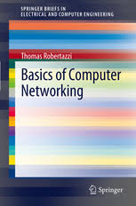 Computer networks book by technical publications. Basics Of Computer Networking Thomas Robertazzi Springer