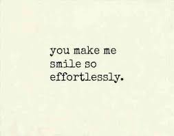 Discover and share you make me smile quotes for him. You Make Me Smile So Effortlessly Crush Quotes Cute Quotes Quotes