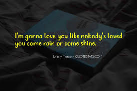 9 power of love quotes 3. Top 37 Rain And Shine Quotes Famous Quotes Sayings About Rain And Shine