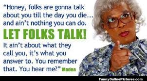 Kids say funny things part 5. Best Quotes Madea Tyler Perry Quotesgram