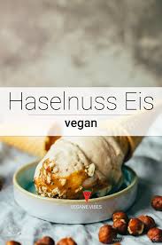 Cremiges Veganes Haselnusseis Vegane Vibes Rezept In 2020 Haselnusseis Lebensmittel Essen Haselnuss