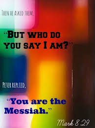 Mark 8 29 Then He Asked Them But Who Do You Say I Am Peter Replied You Are The Messiah Jesus Teachings Word Of God Holy Scriptures