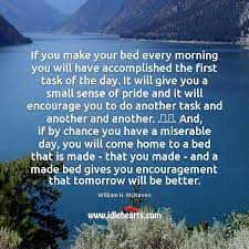 If You Make Your Bed Every Morning You Will Have Accomplished The Idlehearts