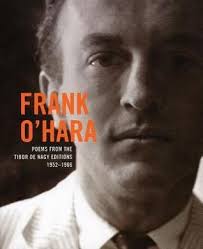 Frank O'Hara: Poems from the Tibor De Nagy Editions, 1952-1956 by Frank  O'Hara