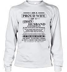 Proudly wear your american eagle pin on your hat or collar or anything you want. I Am A Proud Wife Of A Crazy Husband He Was Born In July He May Seem Quiet And Reserved T Shirt Trend T Shirt Store Online