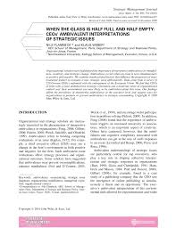 Study in detail about strategic management concepts, strategic decisions, strategy statement etc. Pdf When The Glass Is Half Full And Half Empty Ceo S Ambivalent Interpretations Of Strategic Issues