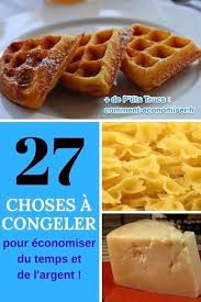 27 Choses Que Vous Pouvez Congeler Pour Economiser Du Temps Et De L Argent Batch Cooking Cooking Recipes Cooking