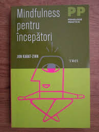 Acestea au fost cele doua recomandari de carti de psihologie pentru incepatori care sunt considerate arme adevarate pentru cunoasterea profunda a propriului eu sau a persoanelor din anturajul nostru. Jon Kabat Zinn Mindfulness Pentru Incepatori CumpÄrÄ