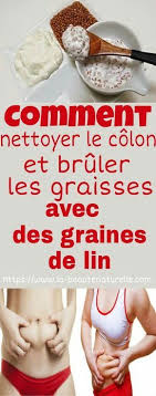 Comment Nettoyer Le Colon Et Bruler Les Graisses Avec Des Graines De Lin Nettoyer Colon Bruler Gra Natural Detox Cleanse Colon Cleanse Detox Detox Cleanse