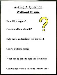 Asking A Question Without A Blame Questions To Go By When Dealing With Conflict Parenting Character Education School Social Work