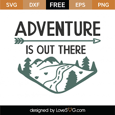 Free Adventure Is Out There Svg Cut File Lovesvg Com