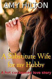 My partner's sister said that, if we cleared it up, her boyfriend would come round and take the he is 34 now and my hubby and i are 28. Substitute Wife For My Hubby A Hot Cuckquean Love Story Kindle Edition By Hilton Amy Literature Fiction Kindle Ebooks Amazon Com