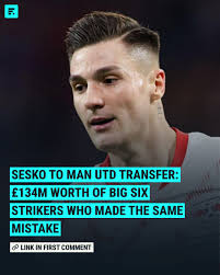 Sesko says he's 'willing to forgo European football' to play for Manchester  United next season. He may think again given this list of eight previous  Big Six forgoers...