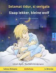 Bm has 30 mil+ speakers whereelse bi has 300m+ speakers. Selamat Tidur Si Serigala Slaap Lekker Kleine Wolf Bahasa Malaysia Bahasa Belanda Buku Kanak Kanak Dwibahasa Sefa Picture Books In Two Languages Malay Edition Renz Ulrich Robitzky Marc Van Den Berg