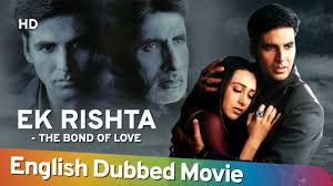 News of the world (2020) hindi dubbed full movie watch onlin. Ek Rishtaa The Bond Of Love 2014 Hd Full Movie English Dubbed Amitabh Bachchan Akshay Kumar Youtube