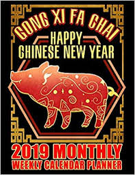 Lot's of gold imagery and god of wealth style themes are used in the theme. Gong Xi Fa Chai Happy Chinese New Year 2019 Monthly Weekly Calendar Planner Luck And Fortune Chinese Schedule Organizer Year Of The Pig 2019 Planners Band 1 Amazon De Marky Adam And Fremdsprachige Bucher