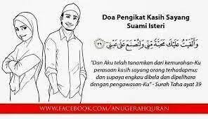 Doa ini juga membantu memberi kesejahteraan dalam hubungan suami isteri dan memastikan rumah tangga dihindari godaan dari luar. Doa Pengikat Kasih Sayang Suami Isteri Doa Perasaan Kata Kata