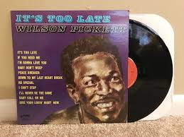 Toni stern wrote the lyrics and king wrote the music. I Buy Way Too Many Records Dot Com Wilson Pickett It S Too Late Lp