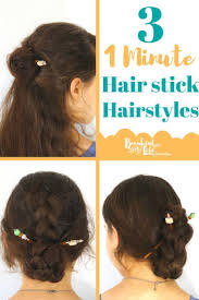 How To Do Three One Minute Hair Stick Hairstyles How To Use Hair Sticks Hair Stick Tutorials How To Do A Braided Hair Styles Hair Sticks Diy Hairstyles