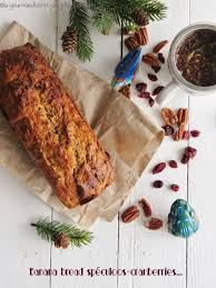 Banana Bread Speculoos Cranberries La Gourmandise Est Un Joli Defaut