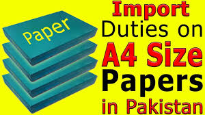 Sales tax (gst) imposed on taxable goods manufactured locally and/or imported; A4 Size Paper Import Duty In Pakistan Custom Duty On A4 Size Paper In Pakistan Pakistancustoms Net
