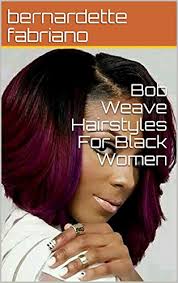 Playing with different tones of brown creates a nice brunette finish that brings out the depth and condition of. Bob Weave Hairstyles For Black Women Kindle Edition By Fabriano Bernardette Health Fitness Dieting Kindle Ebooks Amazon Com