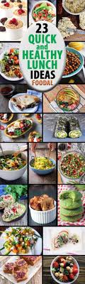 23 quick and healthy lunch ideas foodal