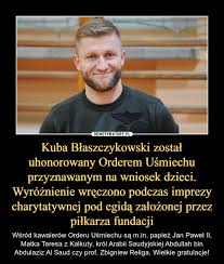 Uczestnik mistrzostw świata 2018, mistrzostw europy 2012 i 2016. Kuba Blaszczykowski Zostal Uhonorowany Orderem Usmiechu Przyznawanym Na Wniosek Dzieci Wyroznienie Wreczono Podczas Imprezy Charytatywnej Pod Egida Zalozonej Przez Pilkarza Fundacji Demotywatory Pl